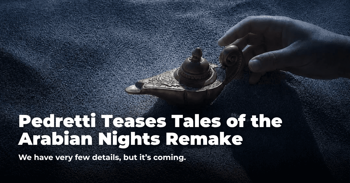 Pedretti Teases Tales of the Arabian Nights Remake