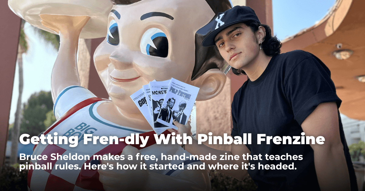 Getting Fren-dly With Pinball Frenzine