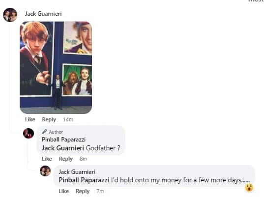 Screenshot of a Facebook comment thread on Jack Guarnieri's post, showing a photo of Guarnieri standing beside movie posters including Harry Potter memorabilia. Commenter Pinball Paparazzi asks "Godfather?" and Guarnieri replies "I'd hold onto my money for a few more days....."