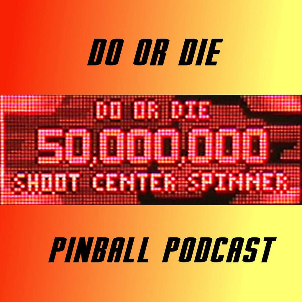 Do or Die Pinball Podcast