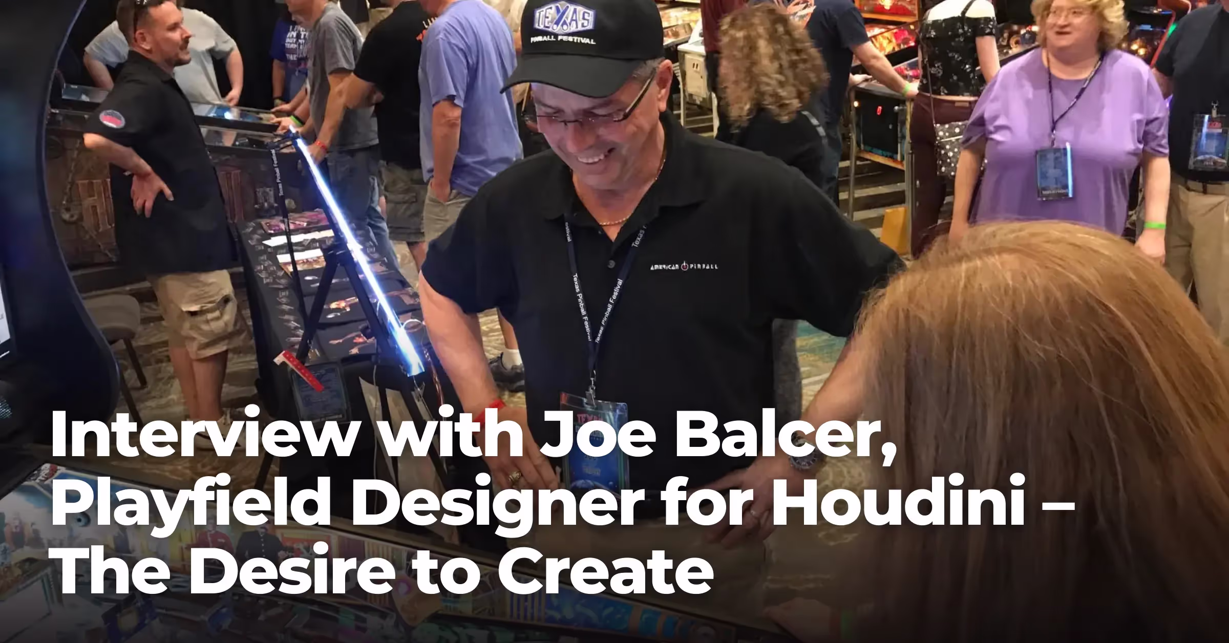 Interview with Joe Balcer, Playfield Designer for Houdini – The Desire to Create