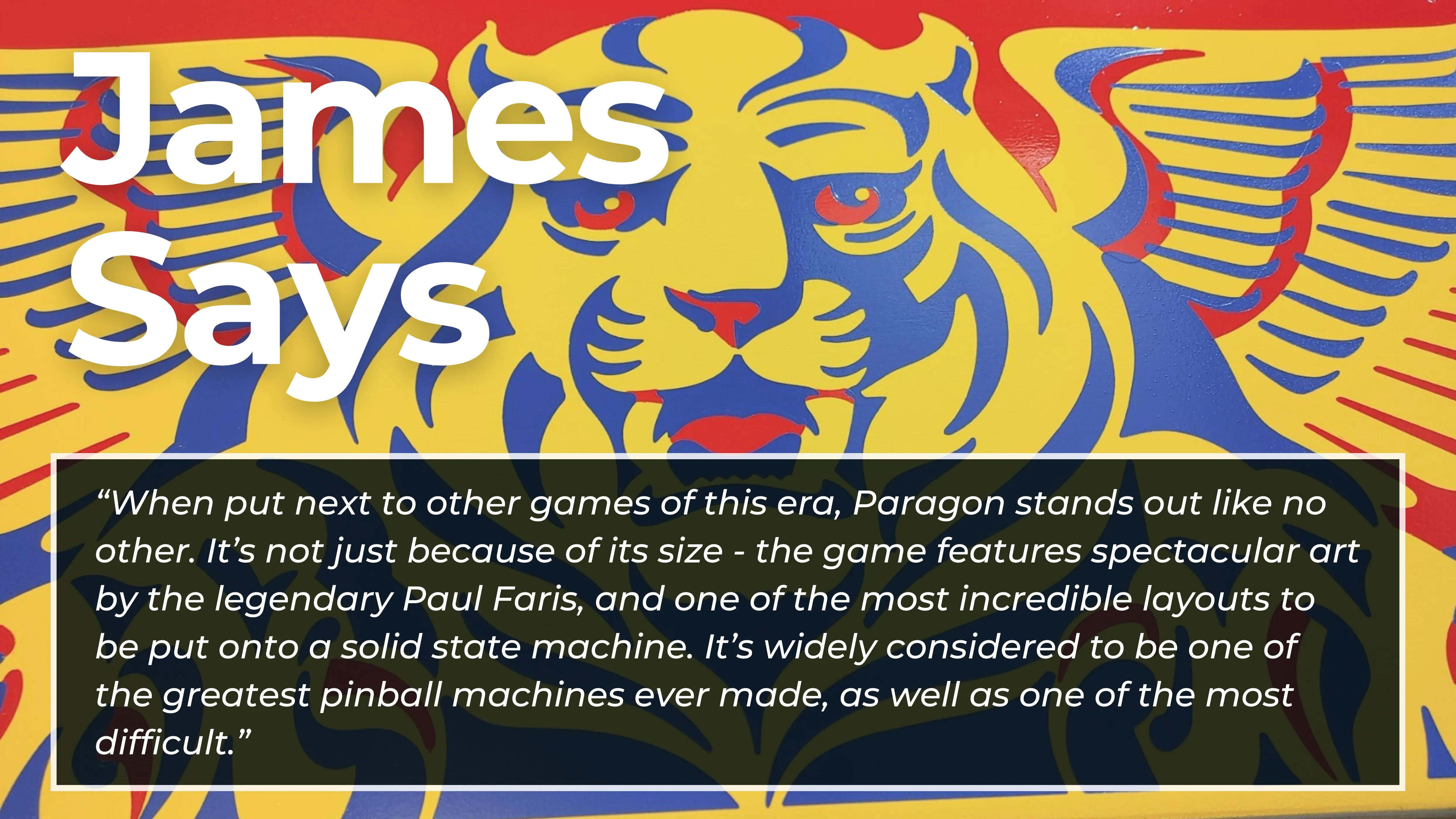 Colorful James Says poster with stylized lion graphic about pinball machine Paragon