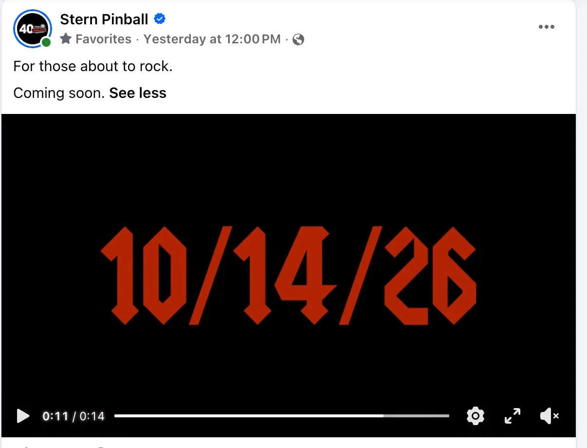 Stern Pinball's Facebook teaser post, "For those about to rock. Coming soon.", stopped on its last frame, the date 10/14/26