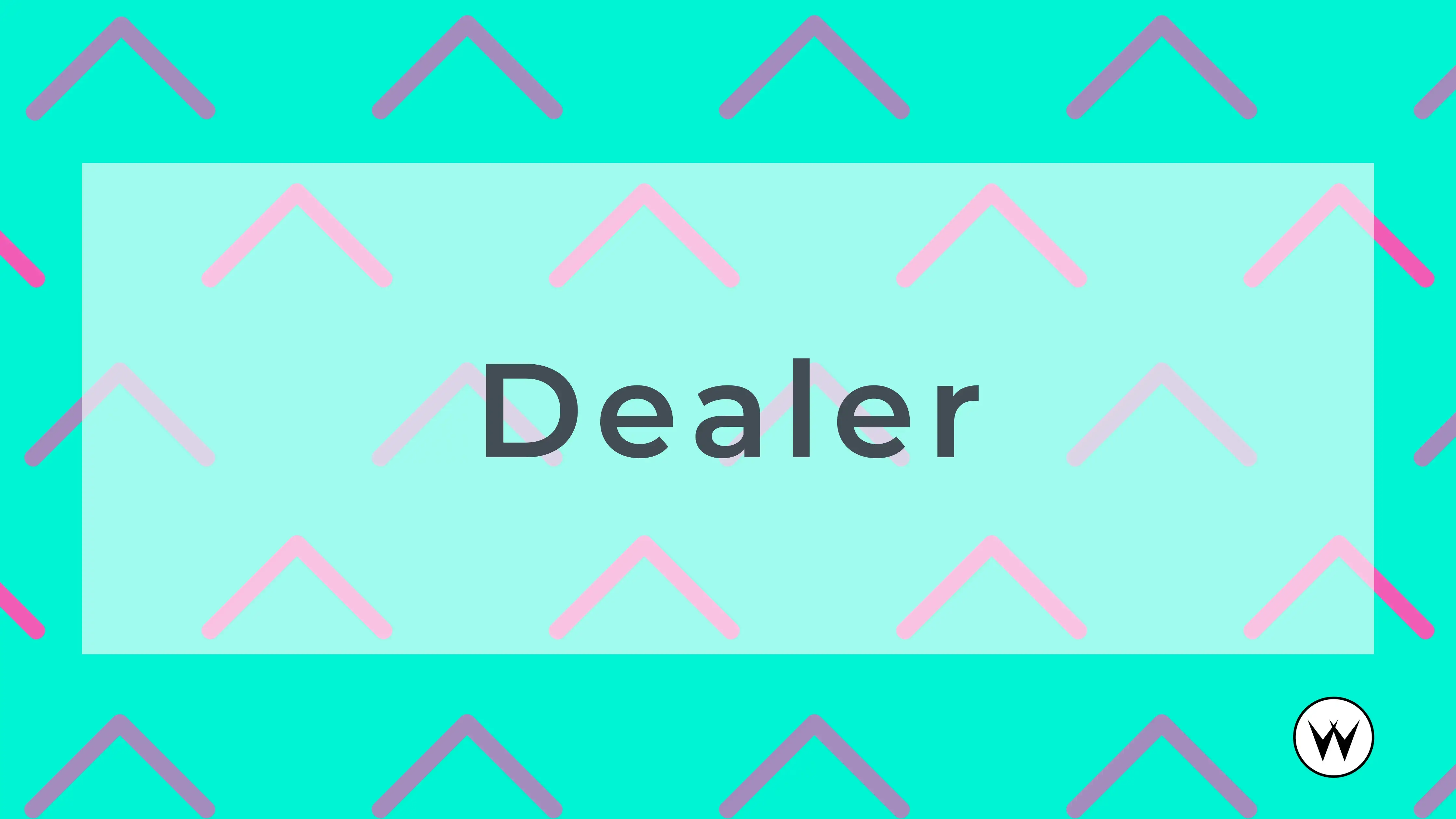 Dealer