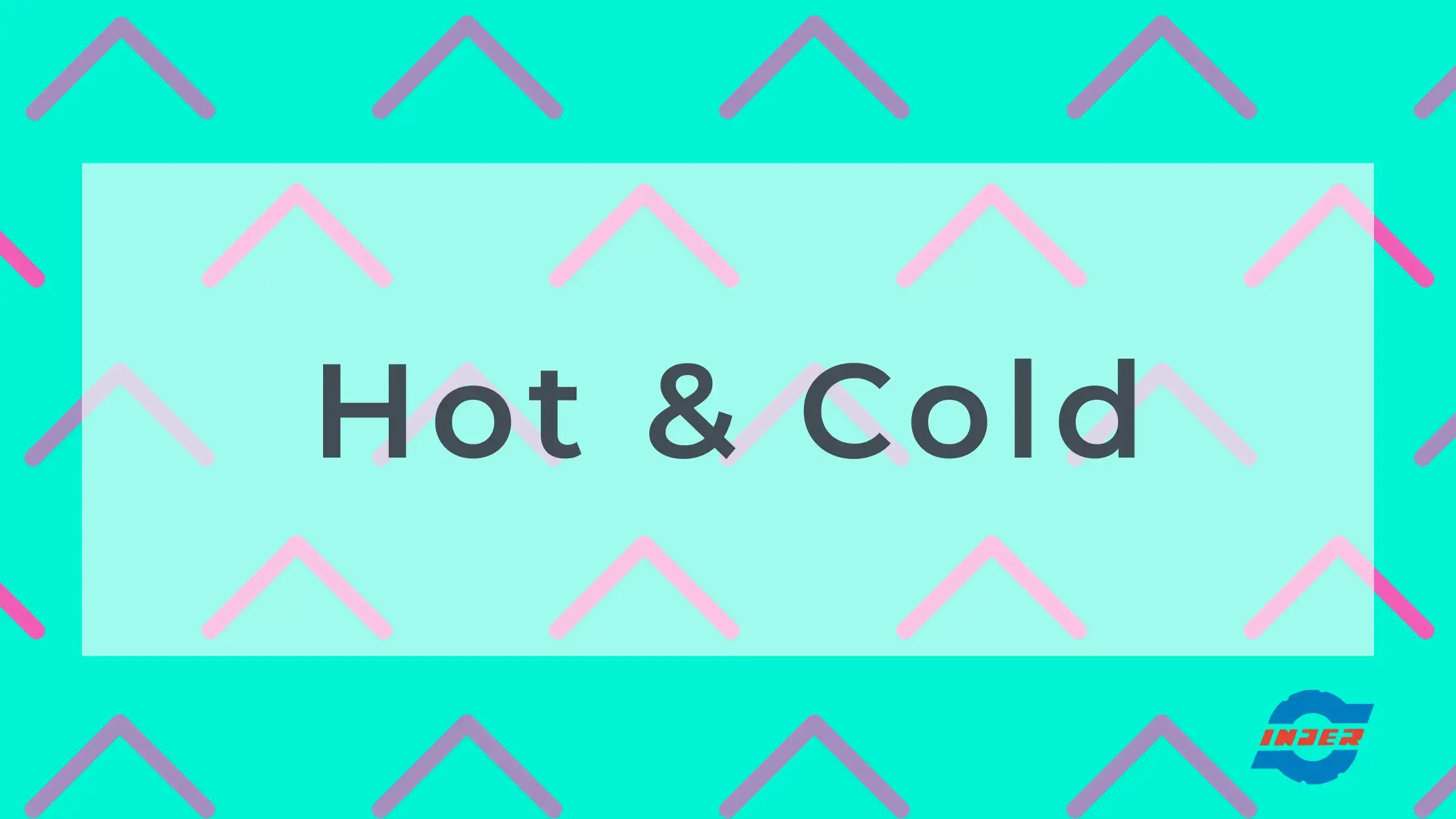 Hot & Cold