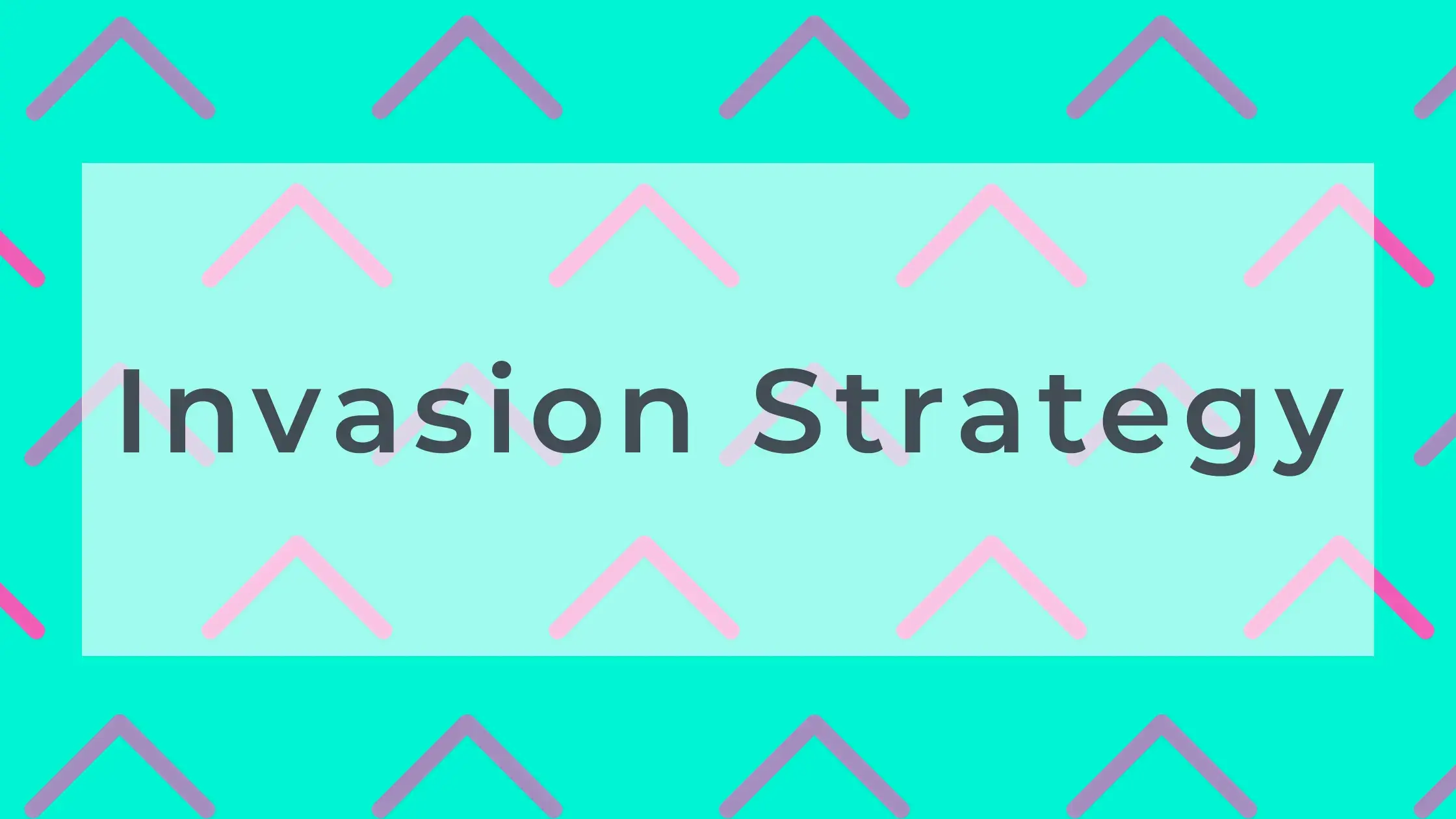 Invasion Strategy