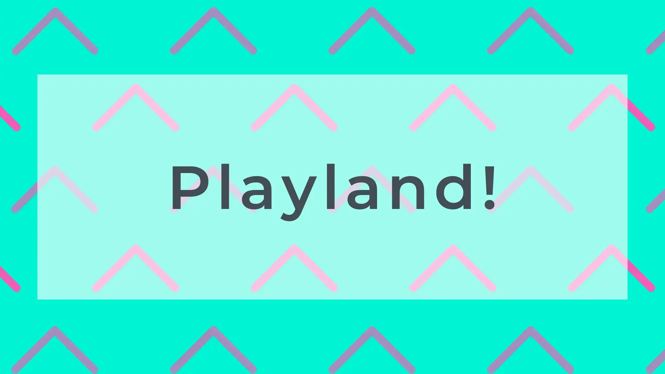 Playland!