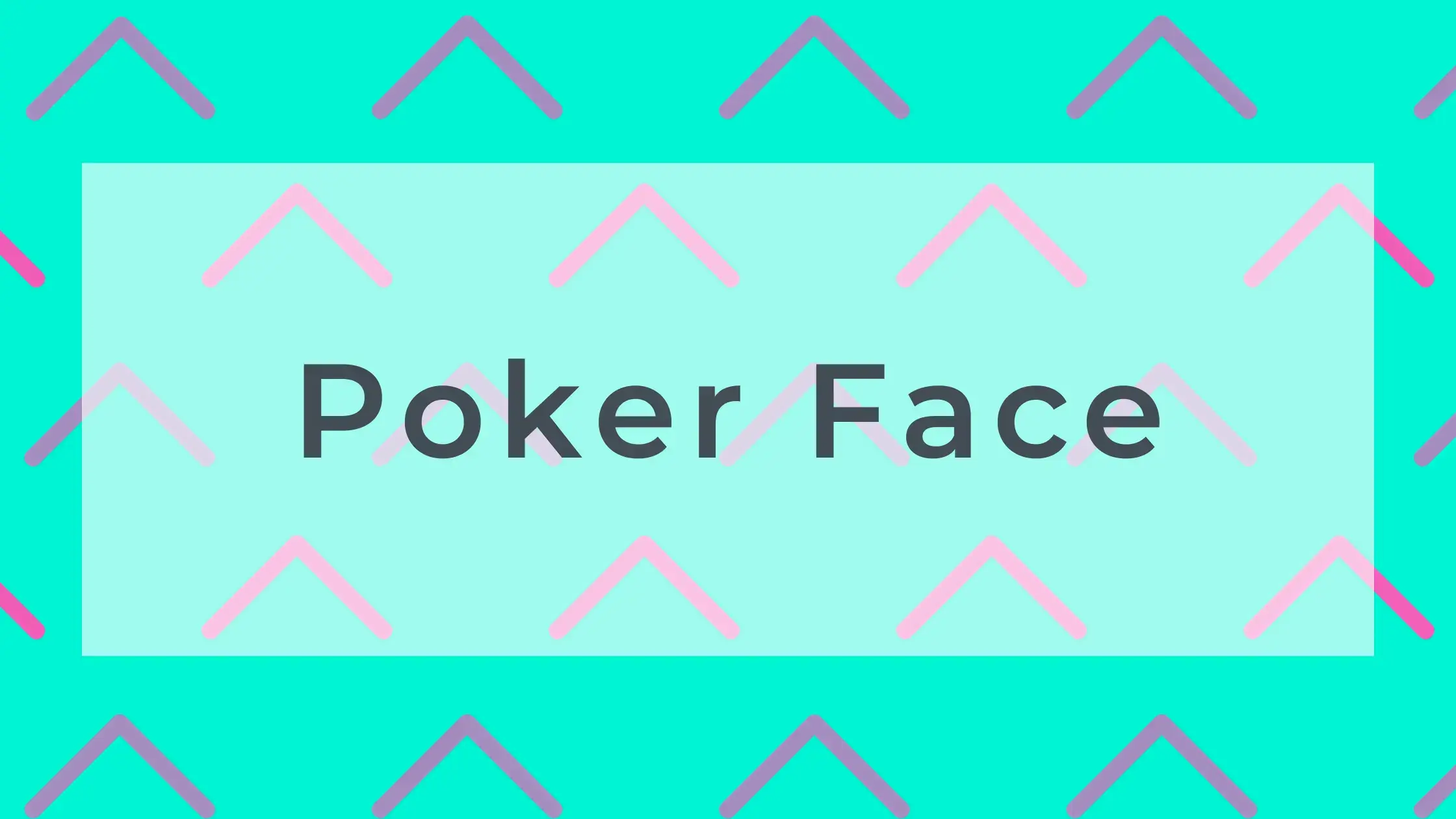 Poker Face
