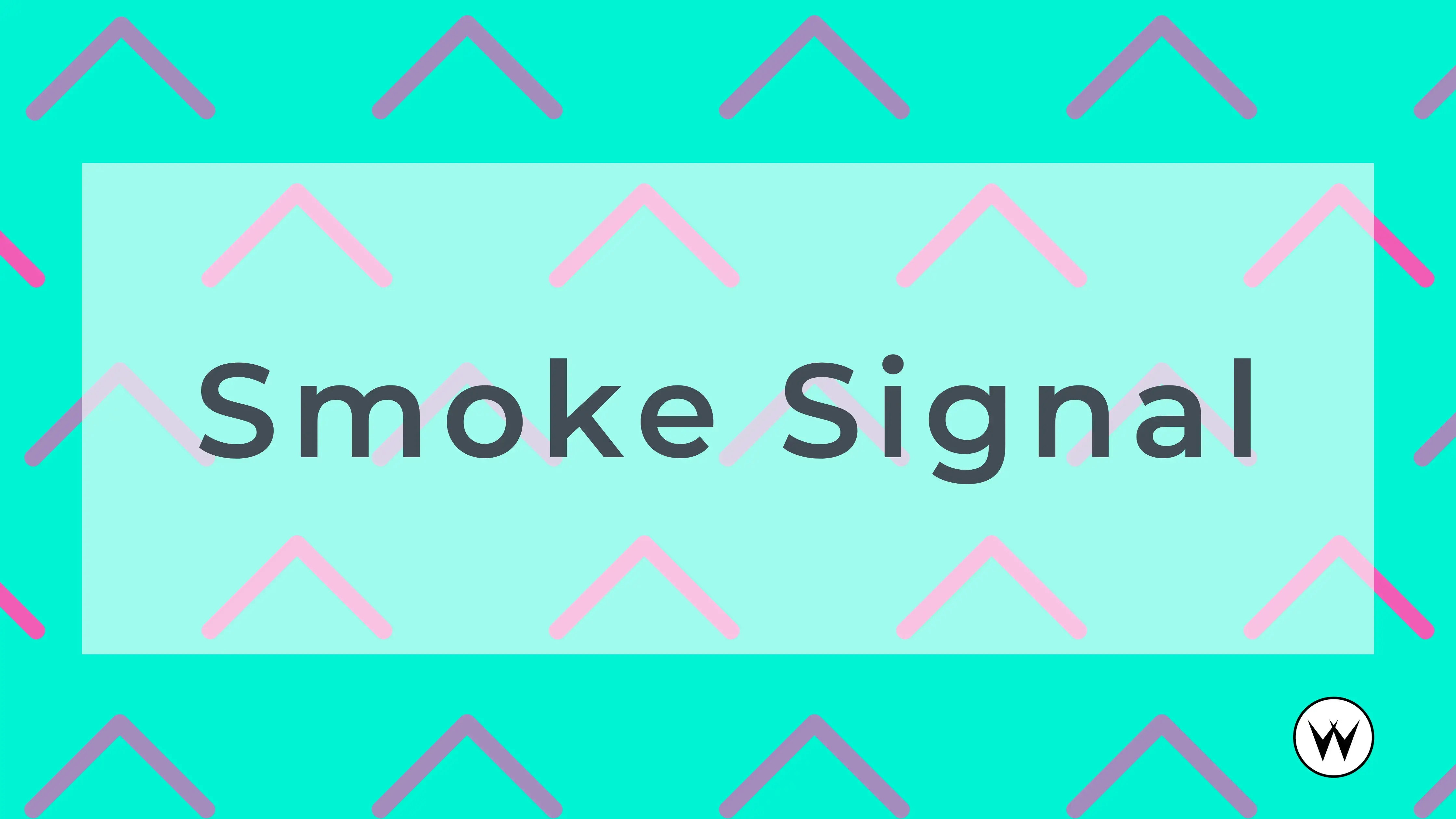Smoke Signal