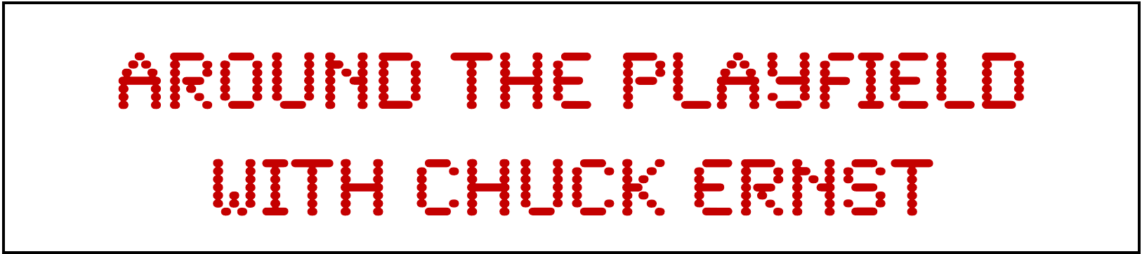 Book or poster title about Chuck Ernst and the playfield