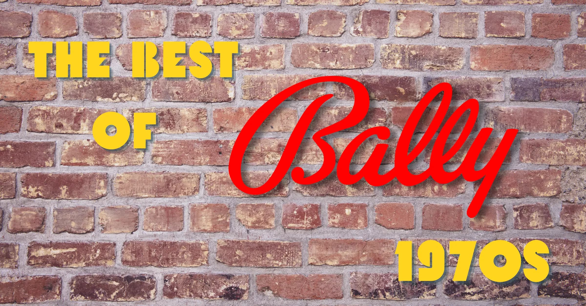 Ranking The Best Bally Pinball Machines from the 1970s: A Roundup for Arcade and Pinball Fans