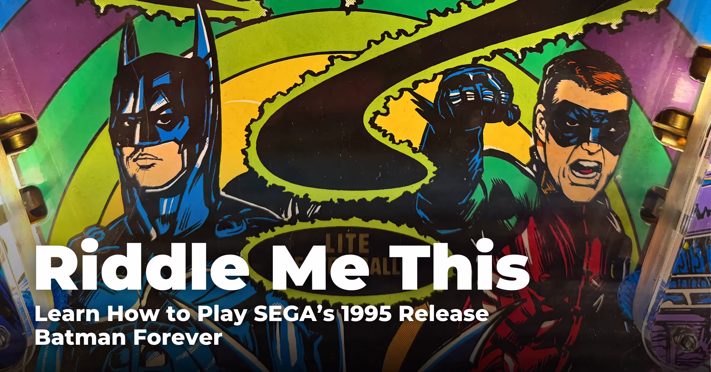Riddle Me This: Learn to Play SEGA's 1995 Release Batman Forever