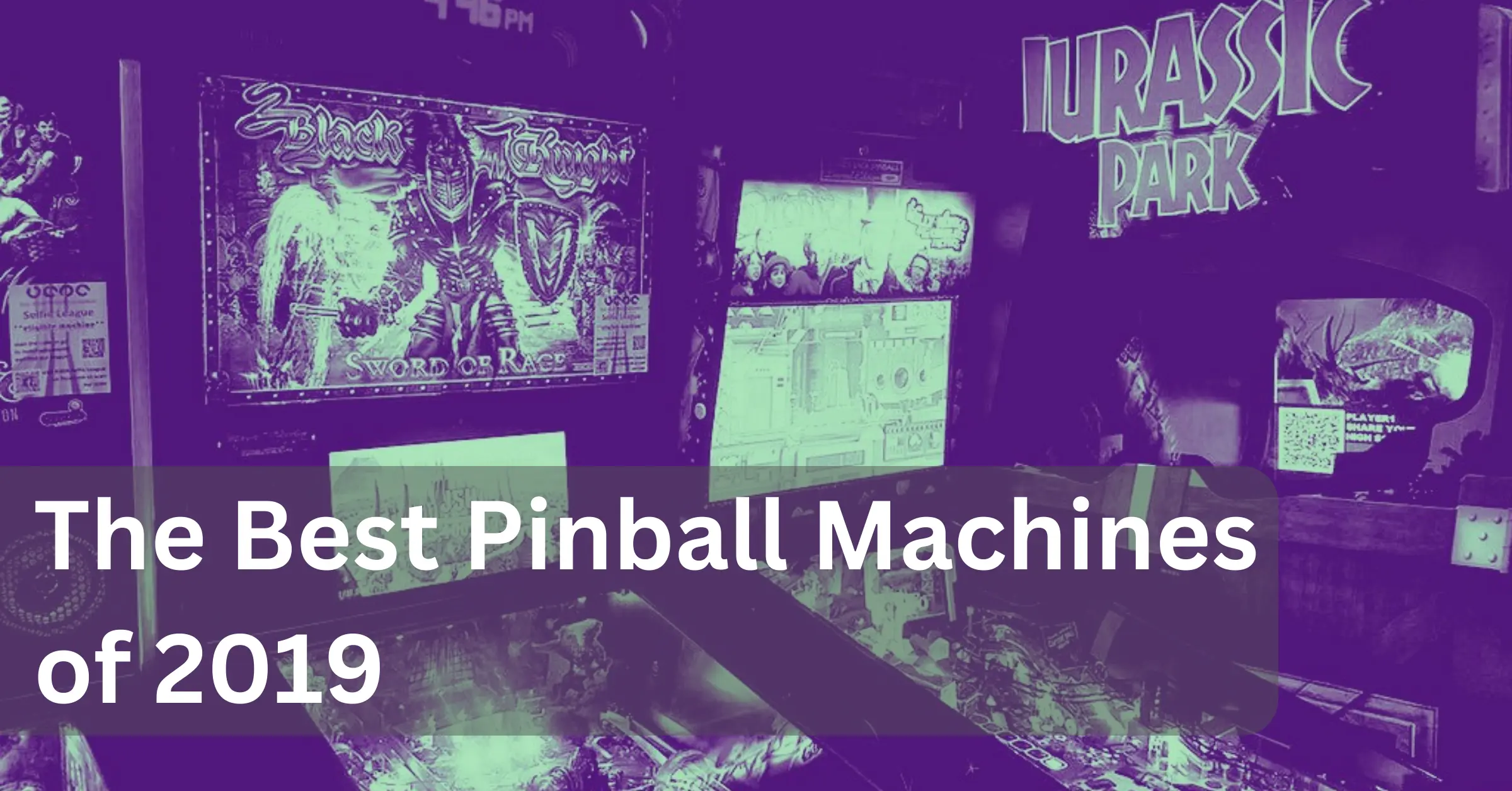 The Best New Pinball Machines of 2019: Retrospective and Rankings