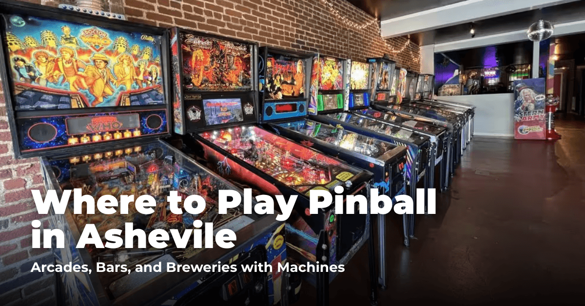 Where to Play Pinball in Asheville: Arcades, Bars, and Breweries with Machines