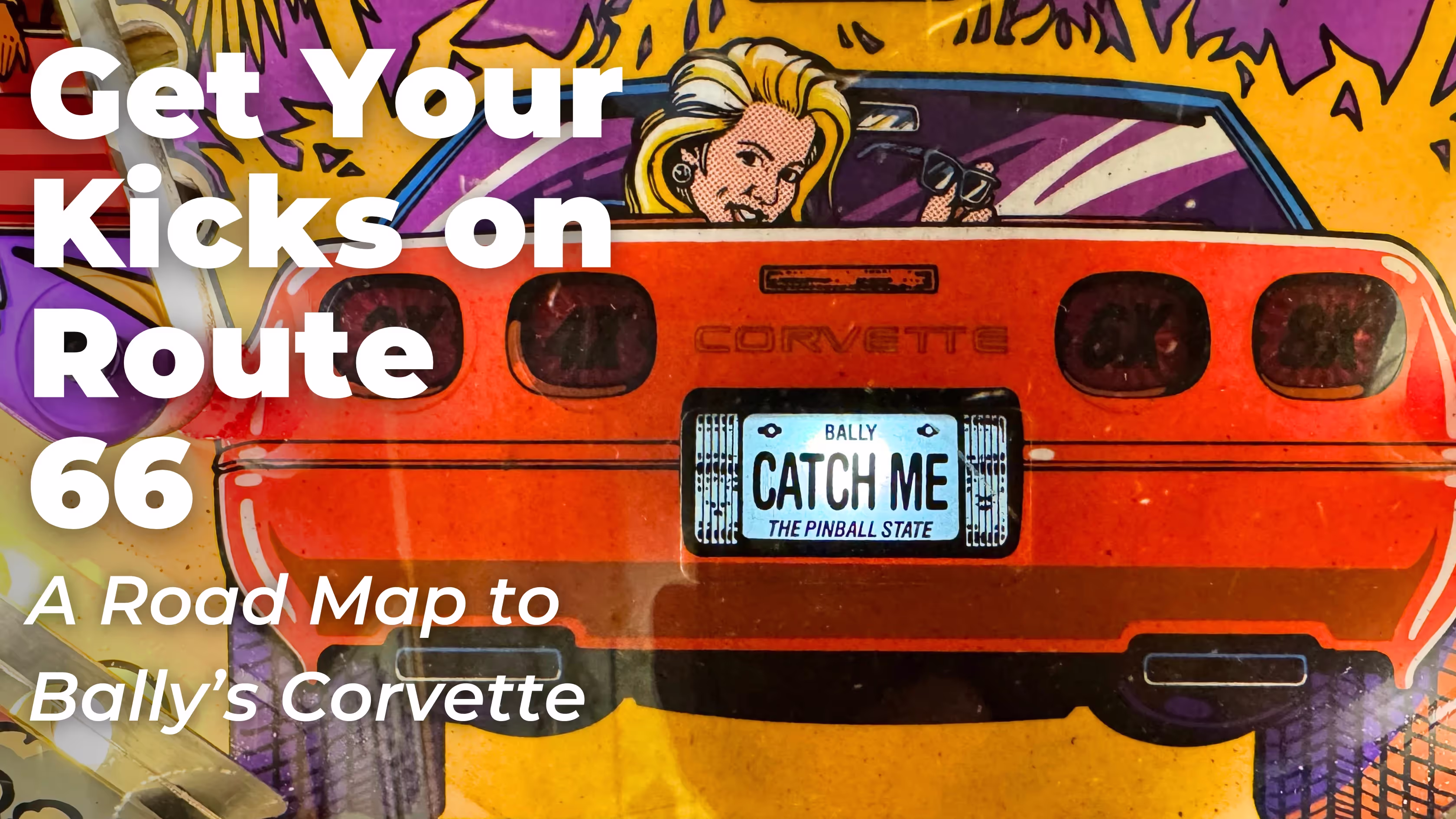 Get Your Kicks on Route 66: A Road Map to Bally's Corvette Pinball