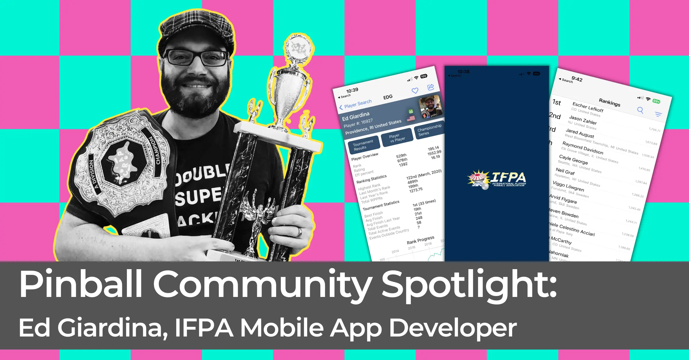 Pinball Community Spotlight: Ed Giardina, IFPA Mobile App Developer