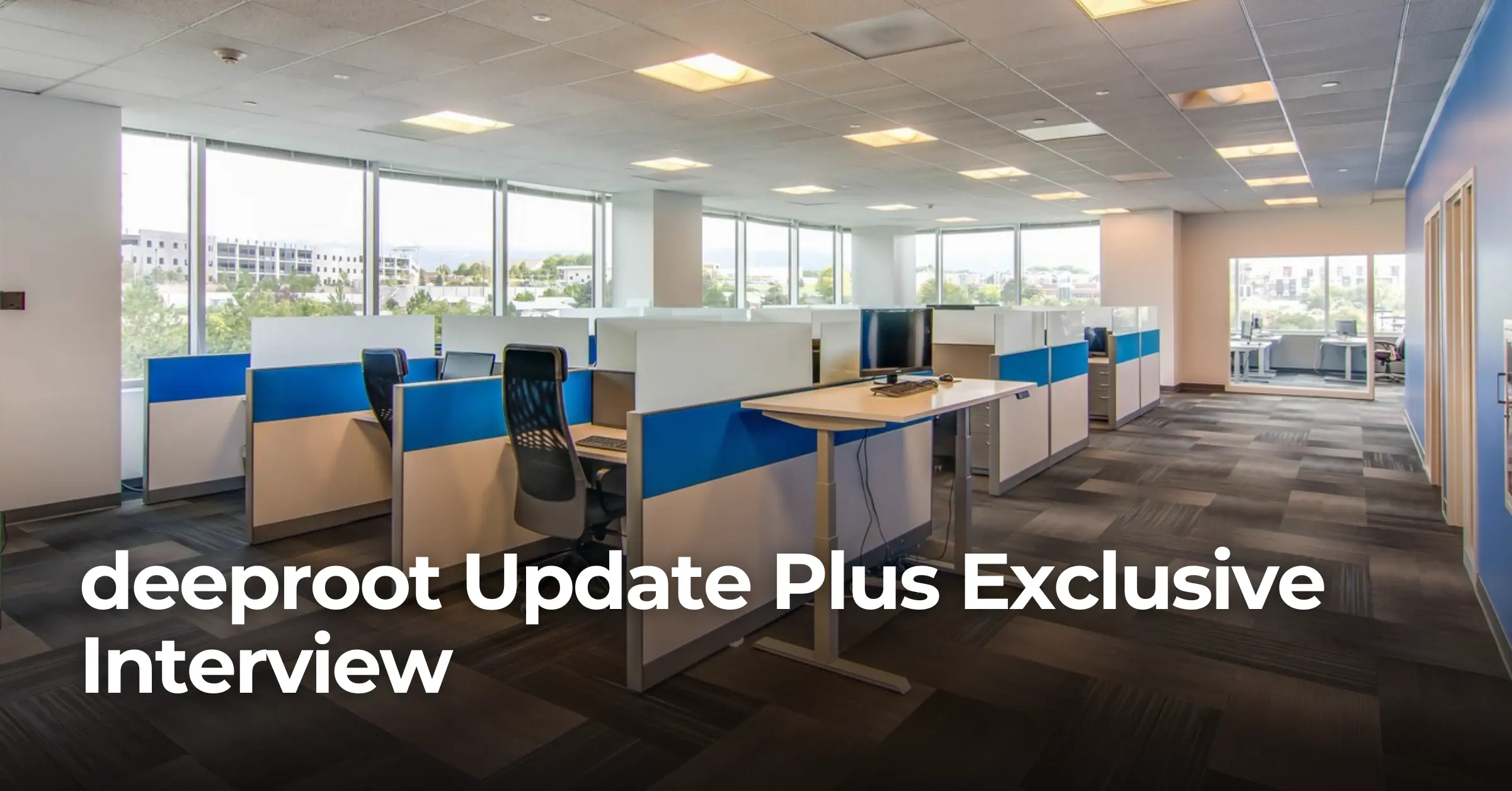 deeproot Update plus Interview – New Hire, New Building, New Creative Studio, New Licenses, and Help Offered to Those Who Lost Money on Pre-Orders from Other Companies