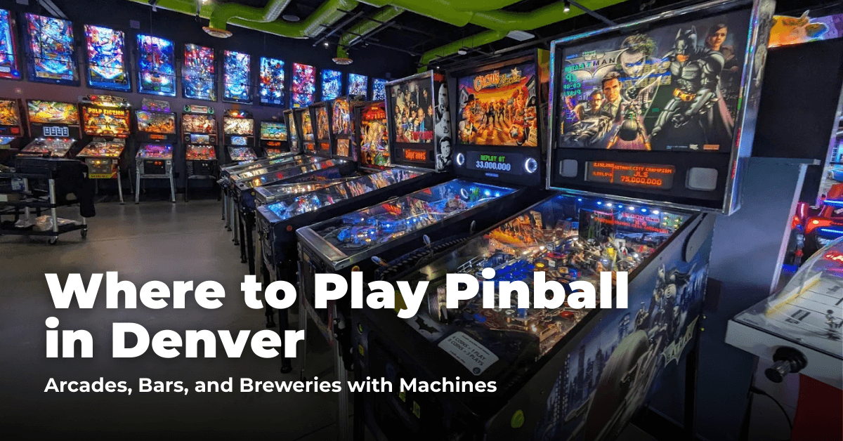 Where to Play Pinball in Denver: Arcades, Bars, and Breweries with Machines