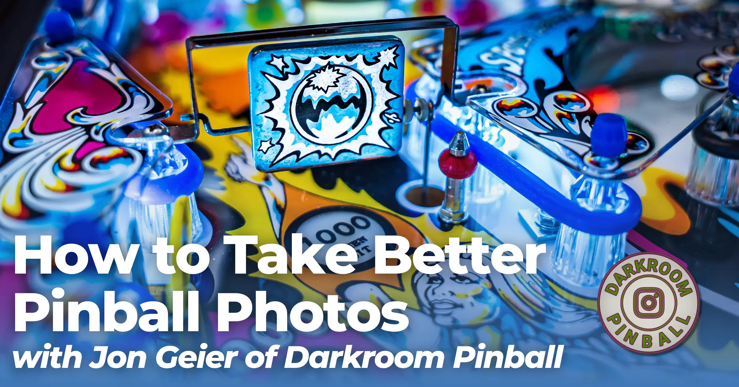How to Take Better Pinball Photos with Jon Geier of Darkroom Pinball