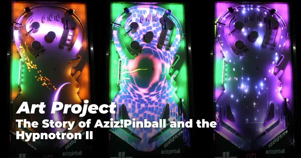 Art Project: The Story of Aziz!Pinball and the Hypnotron II
