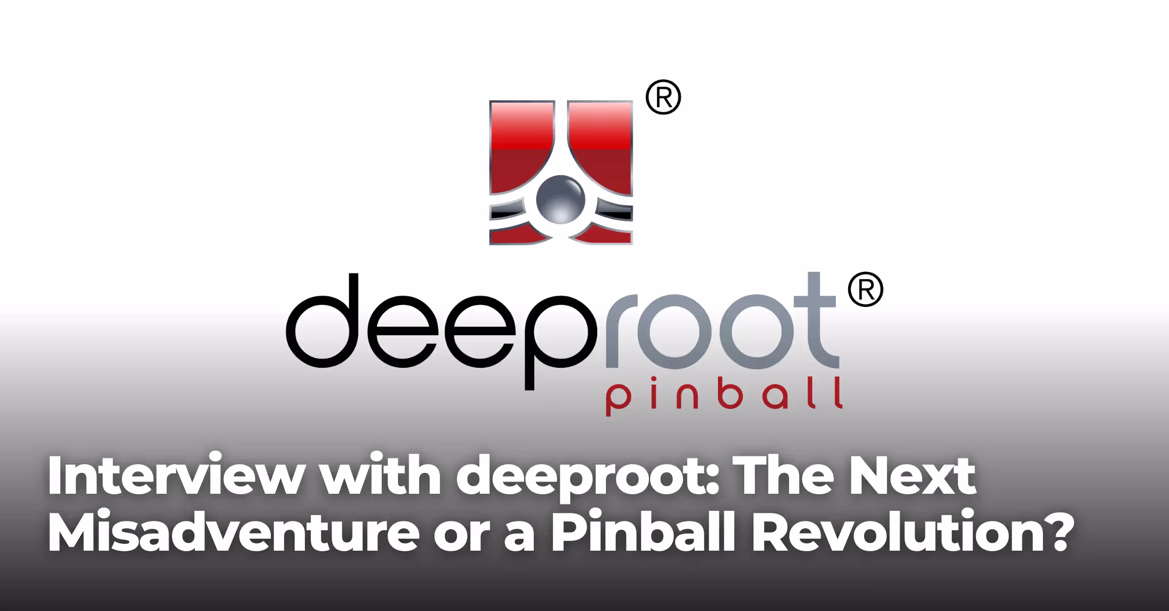 Interview with deeproot: The Next Misadventure or a Pinball Revolution?