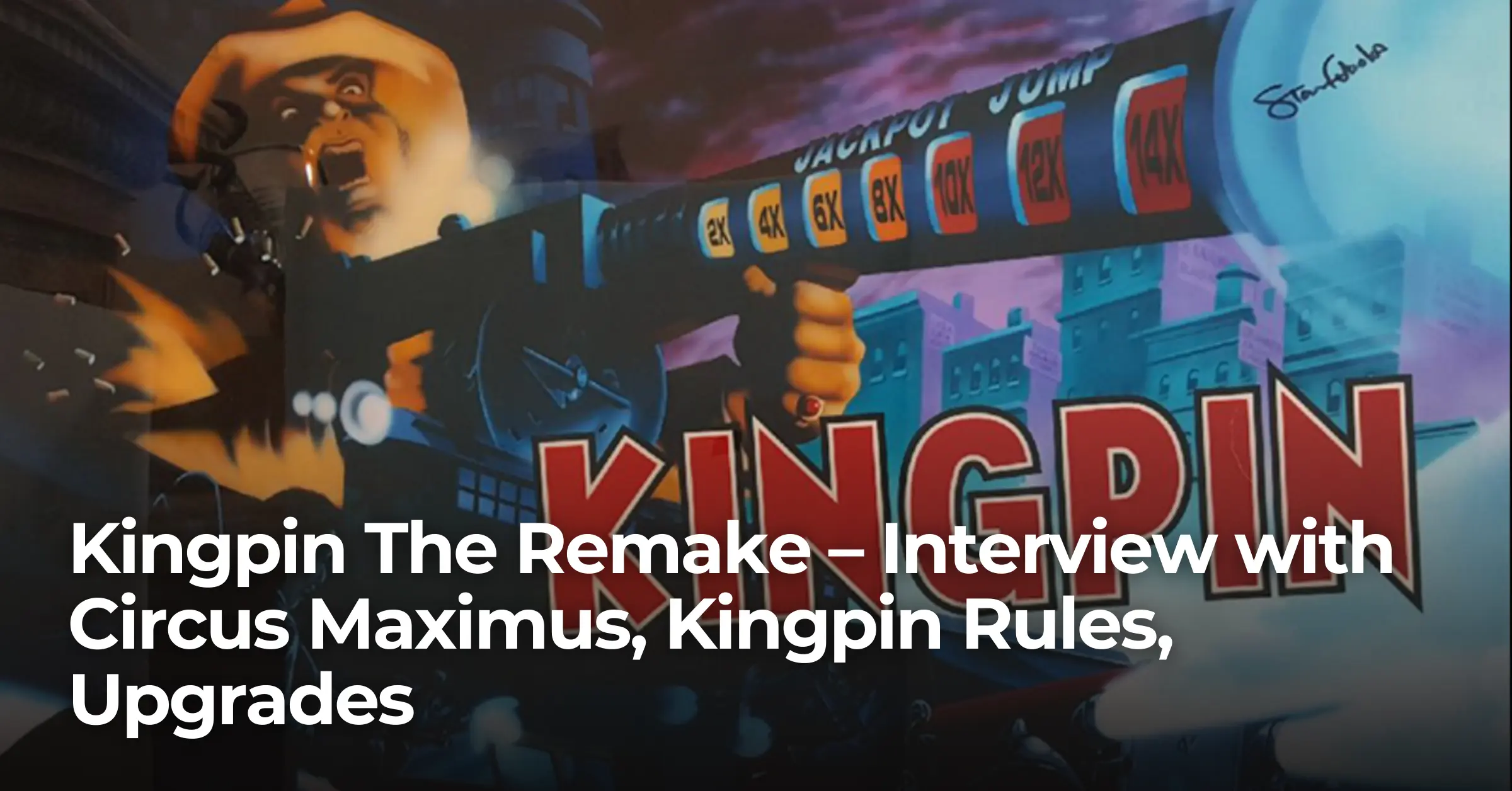 Kingpin The Remake – Interview with Circus Maximus, Kingpin Rules, Upgrades
