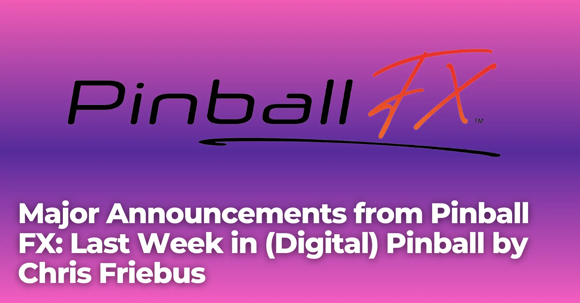 Major Announcements from Pinball FX