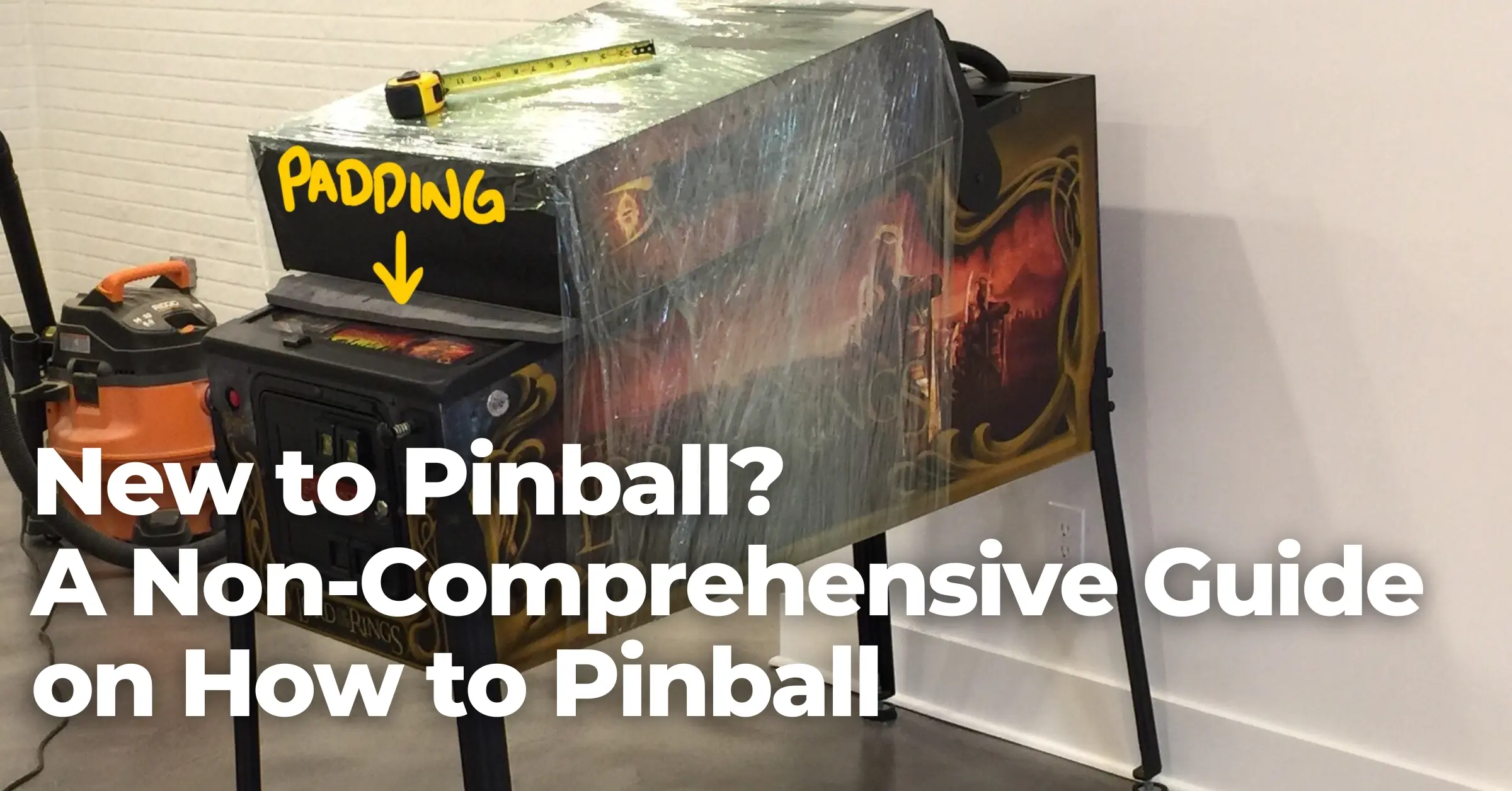 New to Pinball? A Non-Comprehensive Guide on How to Pinball