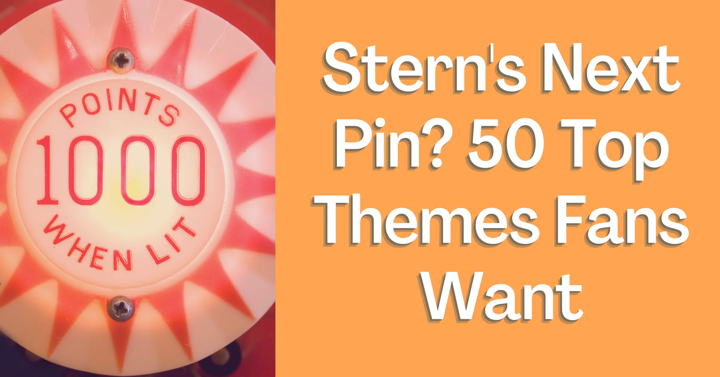 Ranking the 50 Themes Pinball Fans Really Want for Stern's Next Pinball in 2022