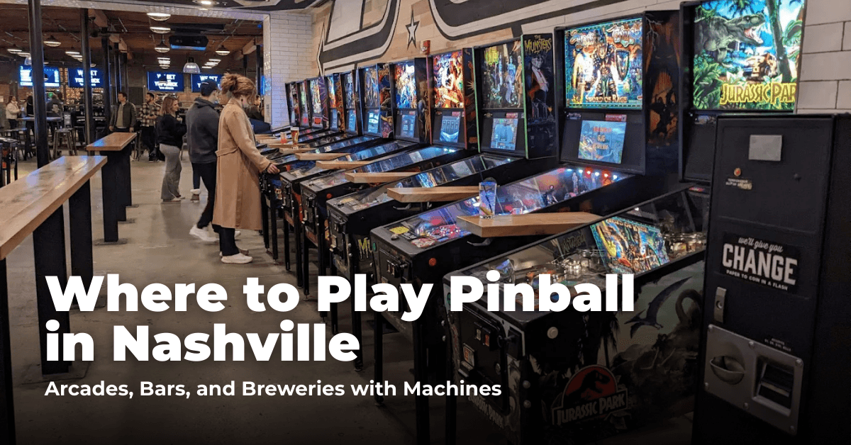 Where to Play Pinball in Nashville: Arcades, Bars, and Breweries with Machines