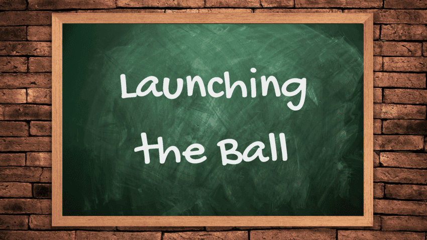 Launching the Ball