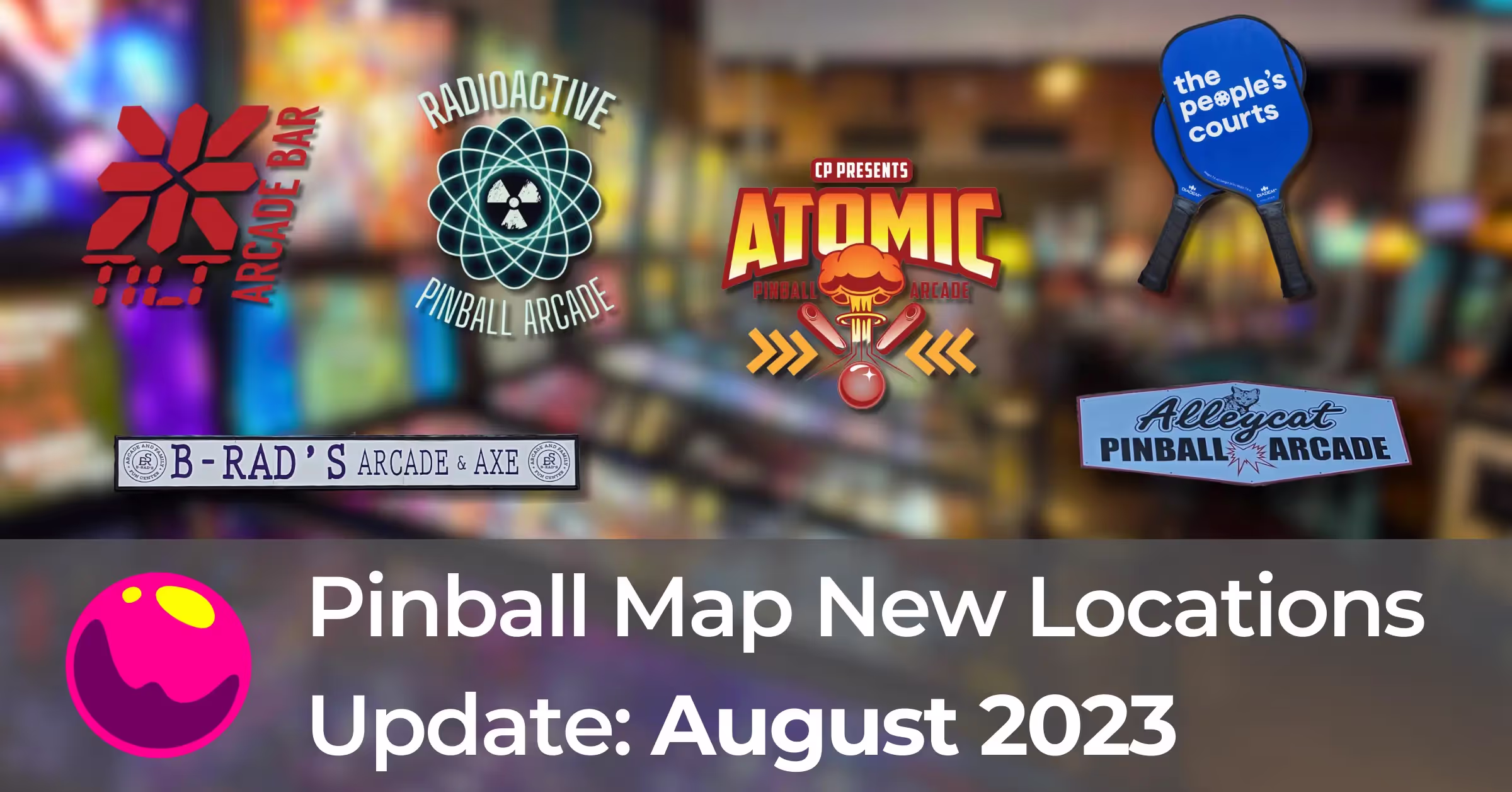 Pinball Map New Locations Update: August 2023