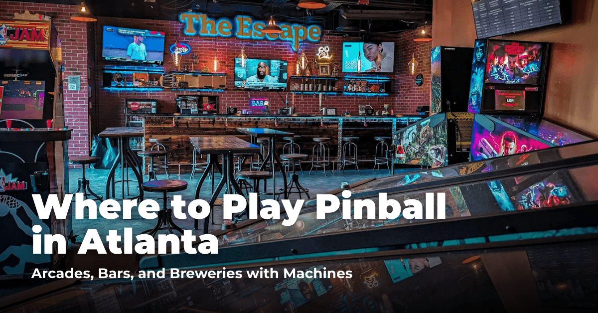 Where to Play Pinball in Atlanta: Arcades, Bars, and Breweries with Machines