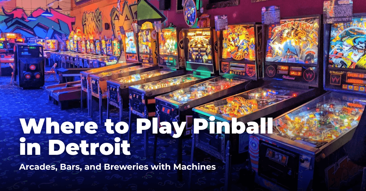 Where to Play Pinball in Detroit: Arcades, Bars, and Breweries with Machines