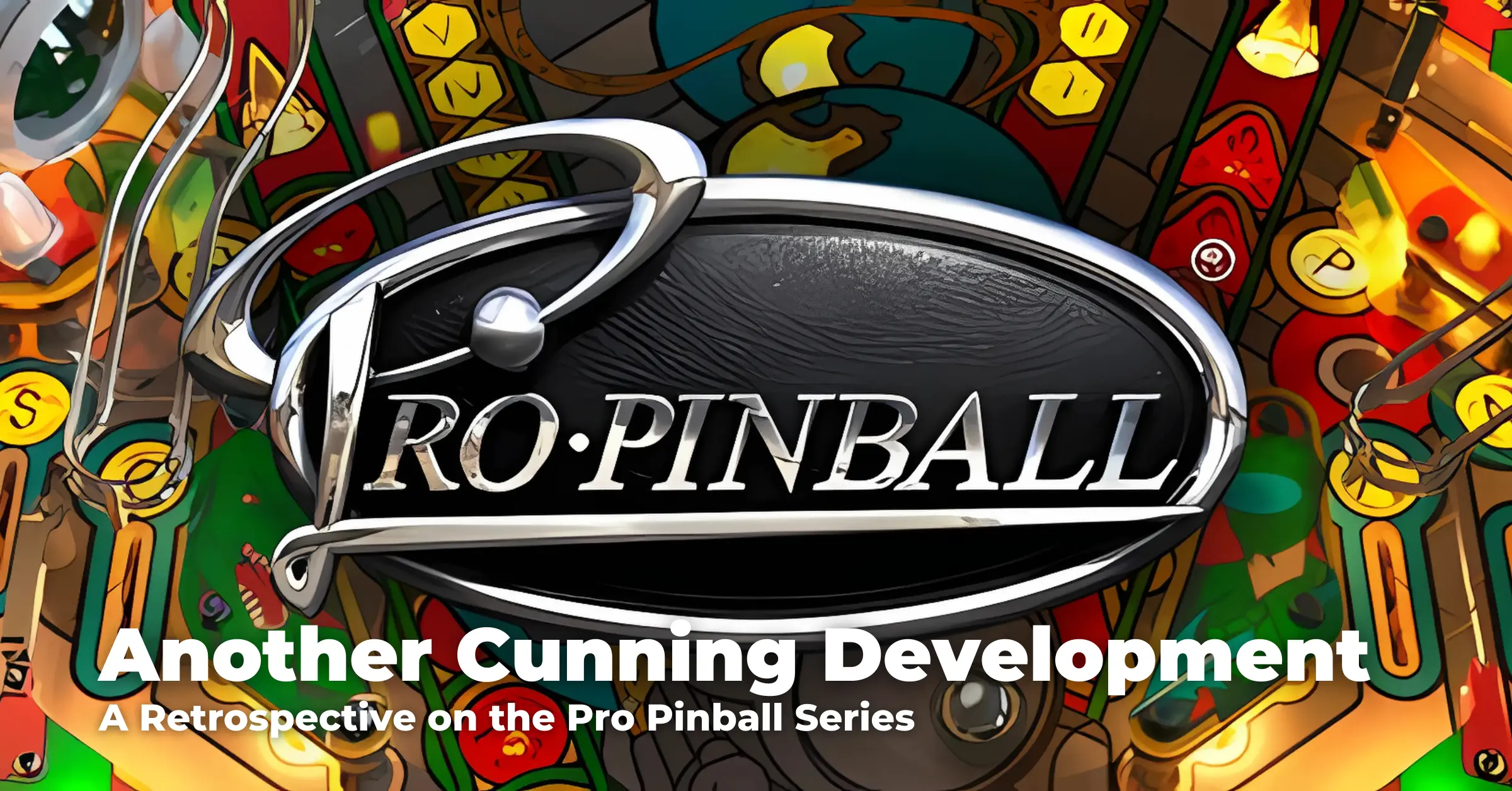 Another Cunning Development: A Retrospective on the Pro Pinball Series