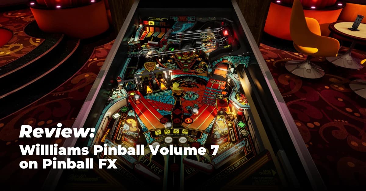 Review: Williams Pinball Volume 7 on Pinball FX