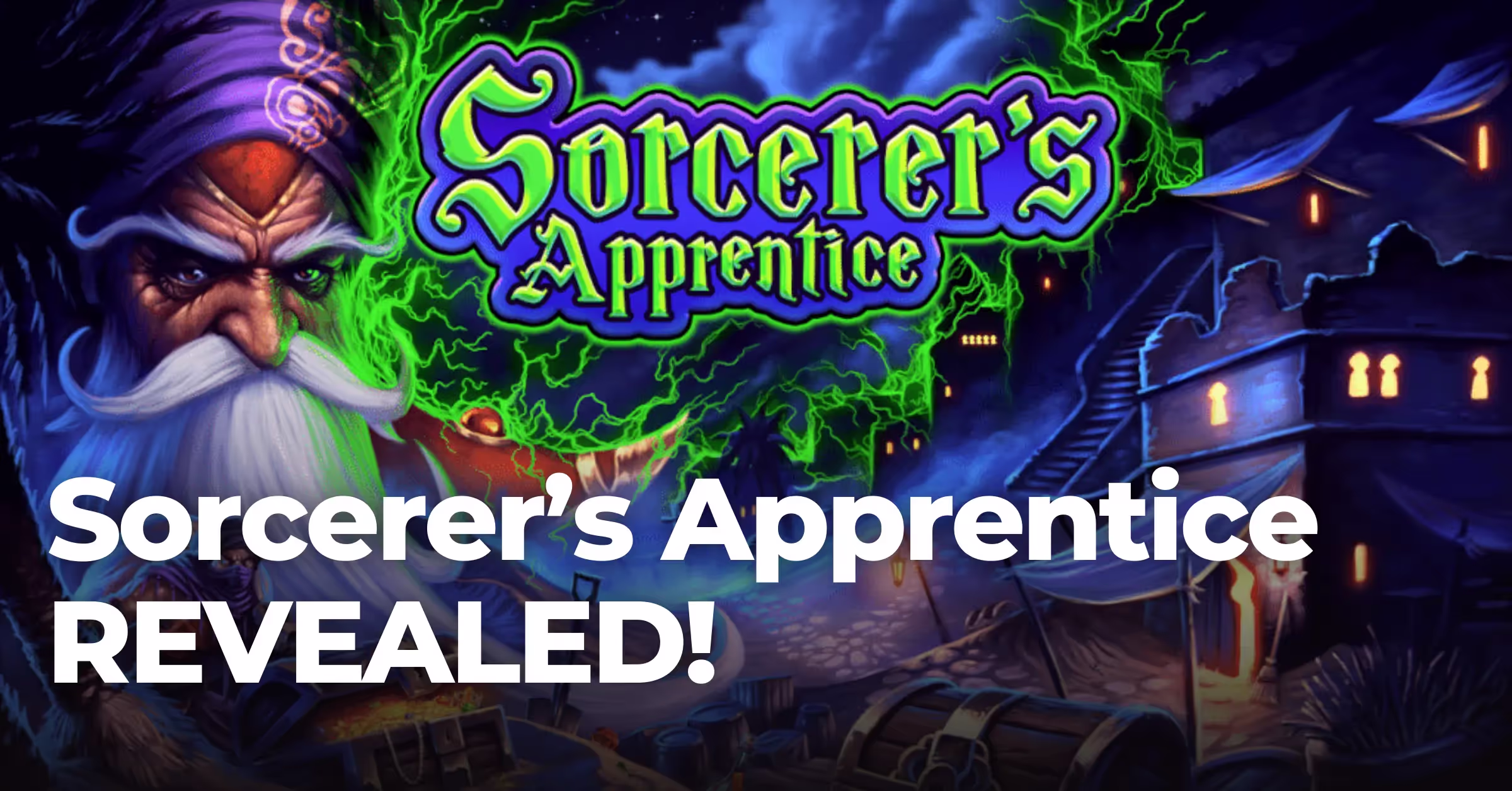 Sorcerer’s Apprentice REVEALED!
