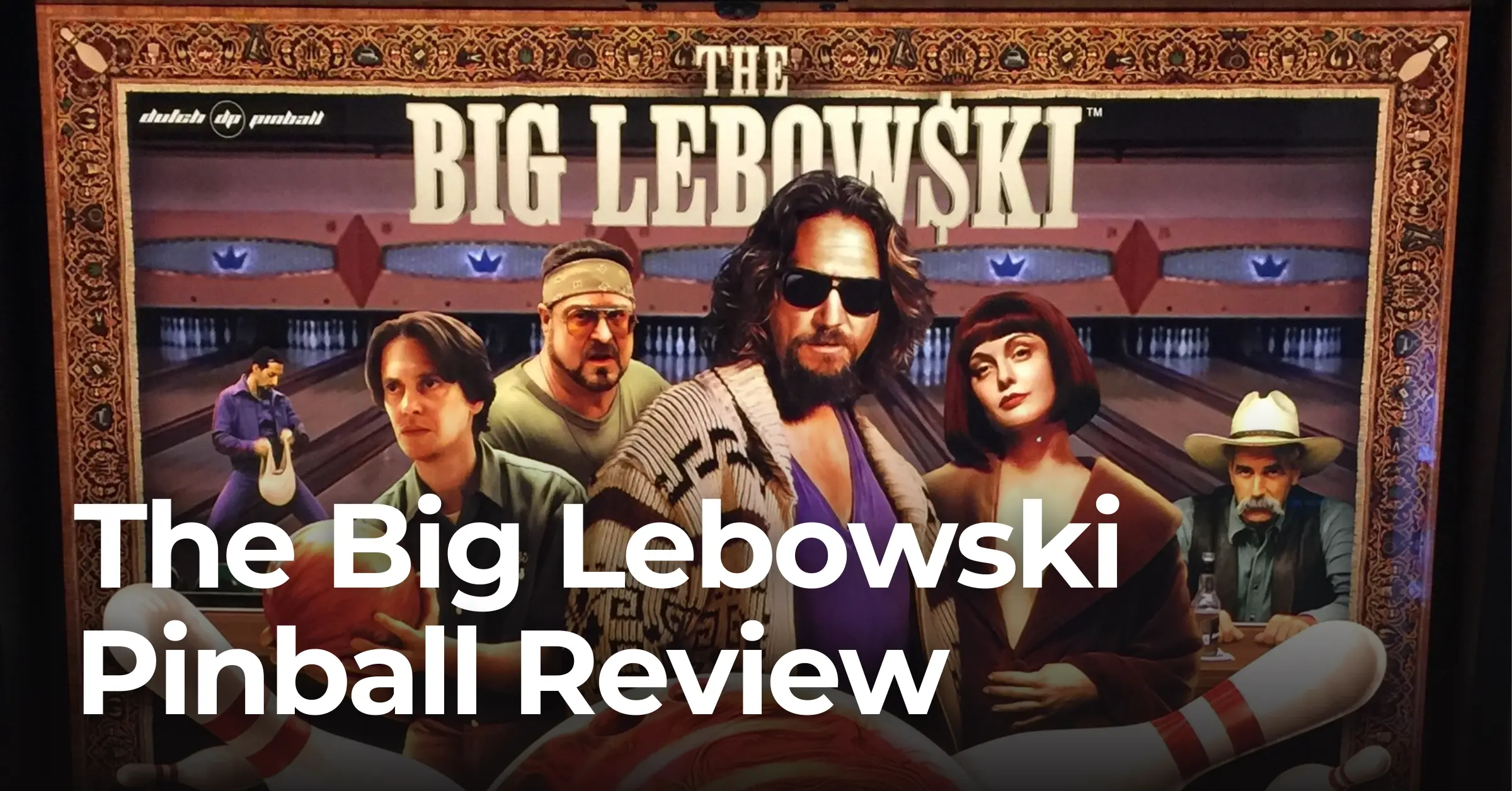 The Big Lebowski Pinball Review