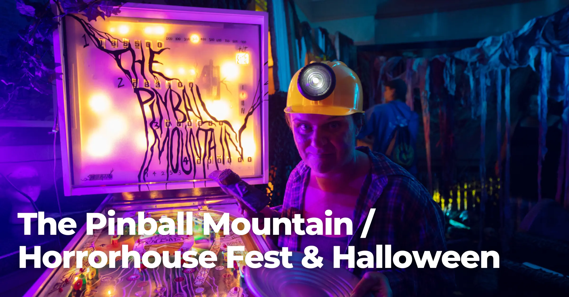 The Pinball Mountain / Horrorhouse Fest & Halloween
