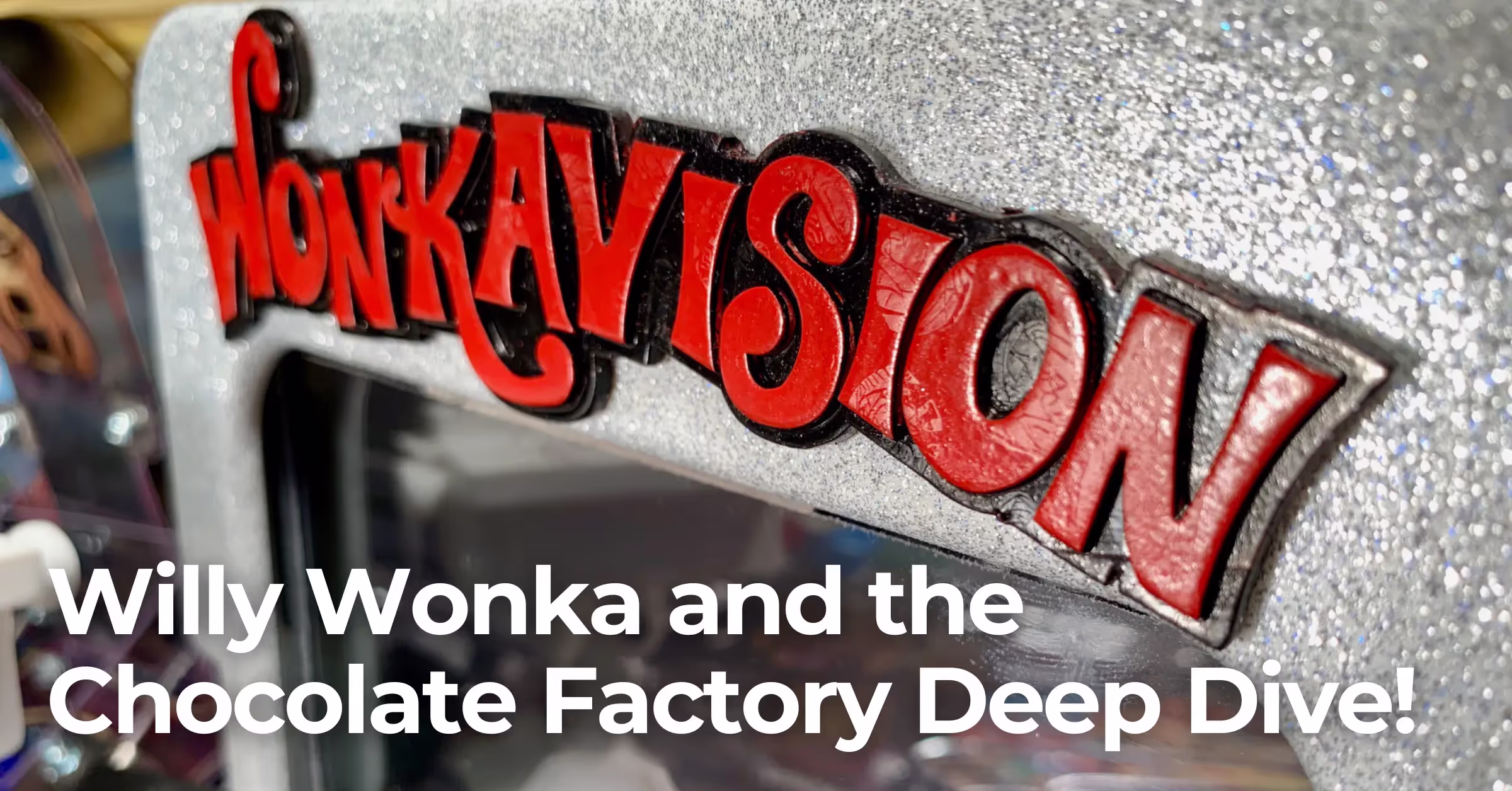 Willy Wonka and the Chocolate Factory Deep Dive!